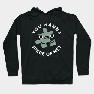 You Wanna Piece Of Me Cute Jigsaw Pun Hoodie